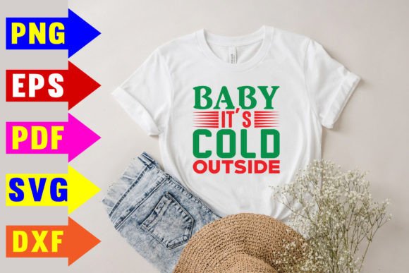 Baby It’s Cold Outside Svg for T-Shirt Designs