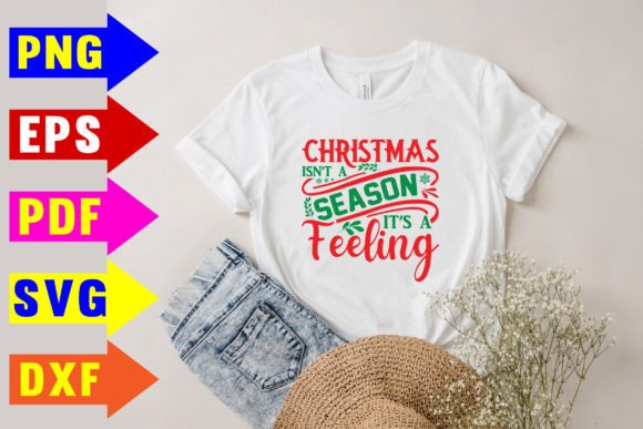 Christmas Isn t a Season It s a Feeling T-Shirt Designs Review