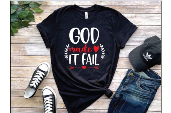 God Made It Fail. Graphic T-Shirt Design