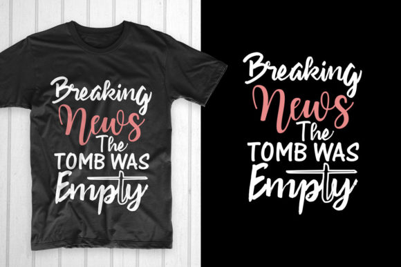 Good Friday. Breaking News the Tomb Was T-Shirt Design
