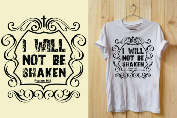 I Will Not Be Shaken T-Shirt Design for Brands