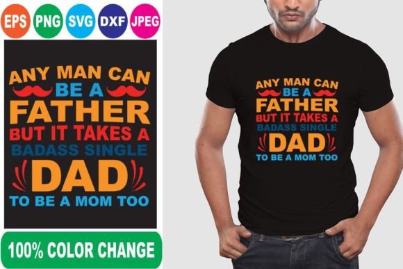 Review: Any Man Can Be a Father but T-Shirt Designs for Branding