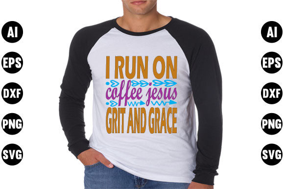 Strong Woman Quote Design, I Run on Coffee