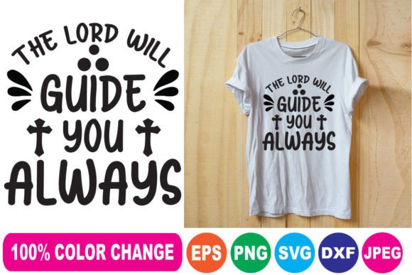 The Lord Will Guide You Always T-Shirt Designs Review