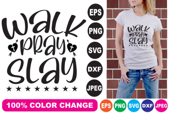 Walk Pray Slay T Shirt Design