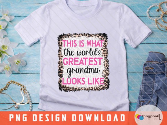 World's Greatest Grandma Png, Faith Png T-Shirt Designs